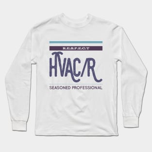 Respect Hvac/r Seasoned Professional Long Sleeve T-Shirt